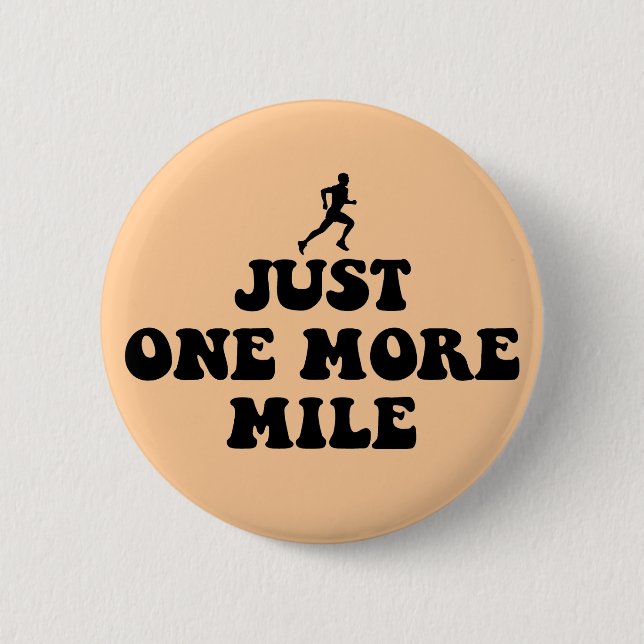 Just one more mile 6 cm round badge (Front)