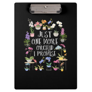 Just One More Orchid I Promise Clipboard