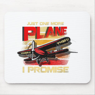 Just One More Plane I Promise Mouse Pad