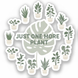 Just One More Plant