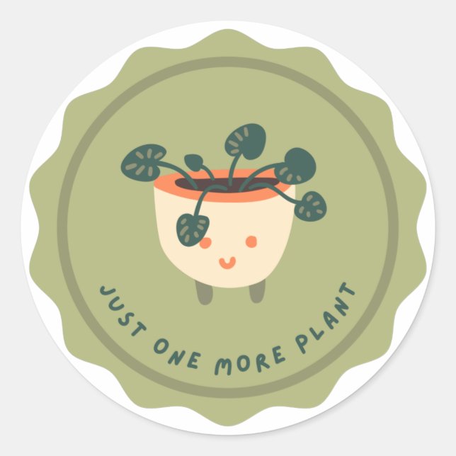 Just one more plant! classic round sticker (Front)