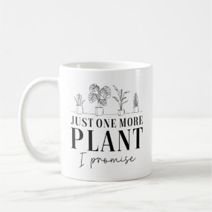 Just One More Plant Coffee Mug