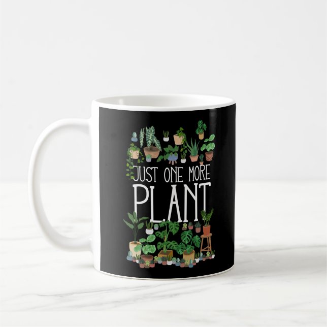 Just One More Plant Coffee Mug (Left)