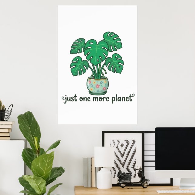 Just One More Plant Cute Monstera Poster (Home Office)