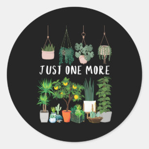 Just One More Plant Lady Mum Indoor Flower Floral Classic Round Sticker