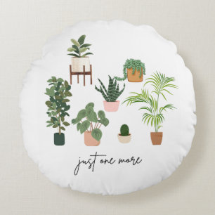 Just One More Plant lover, Plant lover green plant Round Cushion