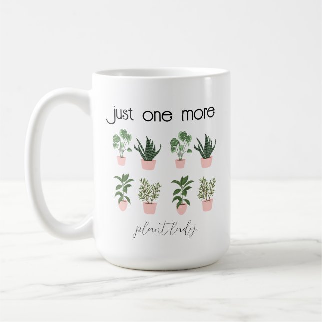 just one more Plant nursery  gift Coffee Mug (Left)