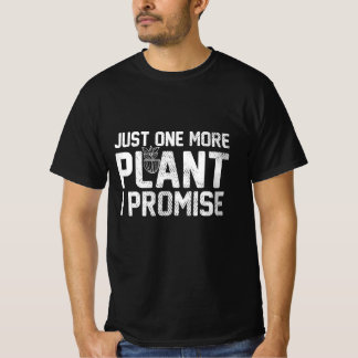 just-one-more-plant t-shirt