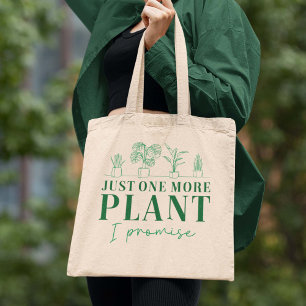 Just One More Plant Tote Bag