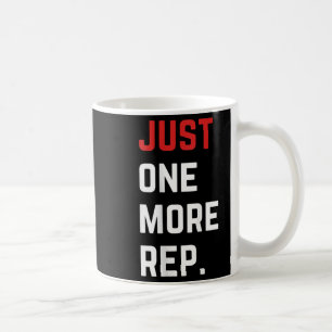 Just One More Rep Motivational Gym Coffee Mug