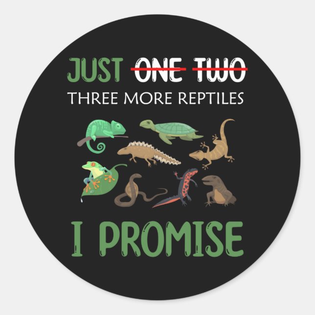 Just One More Reptile I Promise herpetologists Classic Round Sticker (Front)