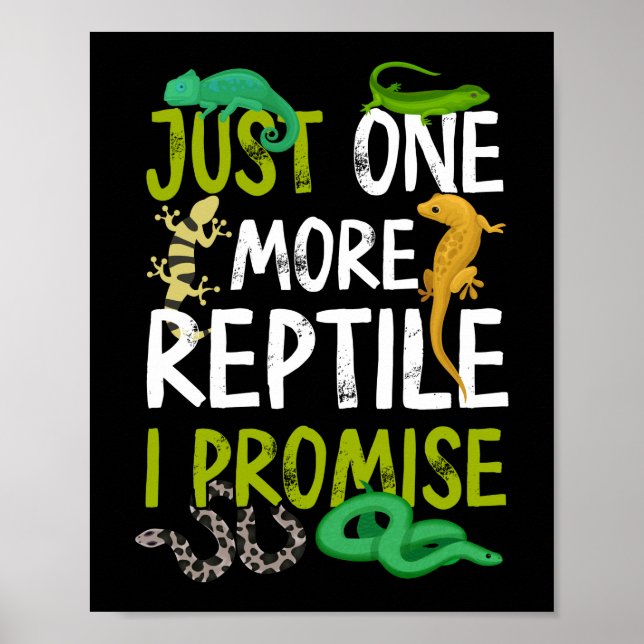 Just One More Reptile I Promise Snake Lizard Gecko Poster (Front)