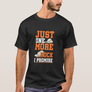 Just One More Rock Collector Geology Geologist T-Shirt