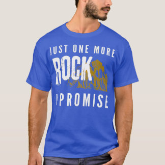 Just One More Rock I Promise Funny Geology Geologi T-Shirt
