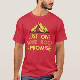 just one more rock i promise geophysics gift geoph T-Shirt