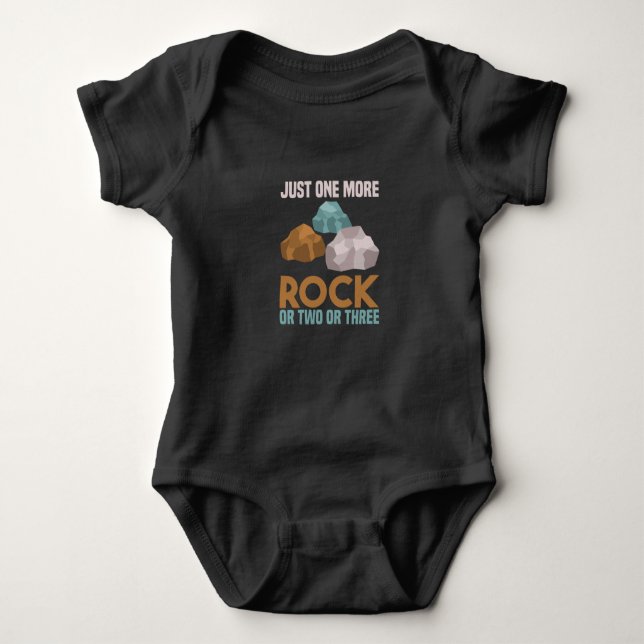 Just One More Rock - Wait I See A Rock Baby Bodysuit (Front)