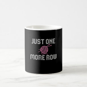 just one more row coffee mug