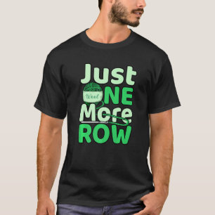 Just One More Row Crochet Knitting Crocheter Craft T-Shirt