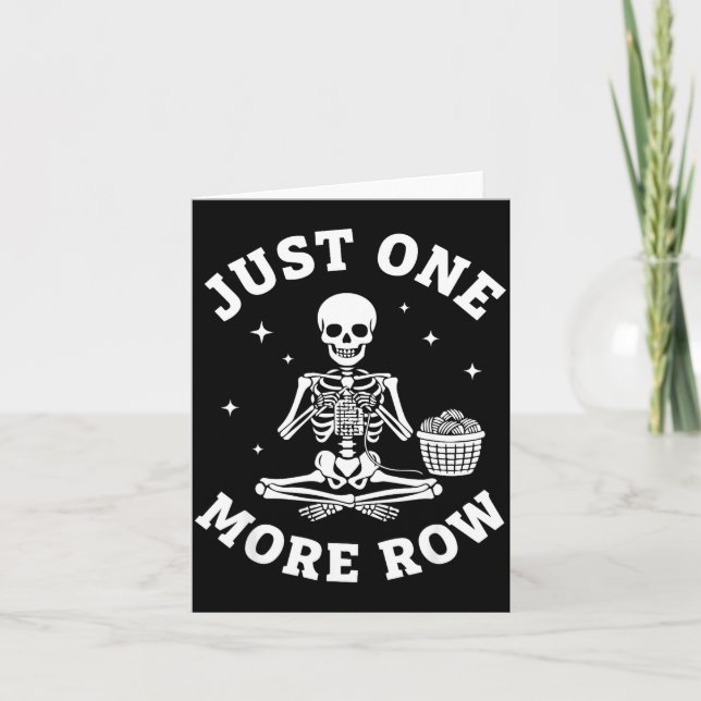 Just One More Row Crochet Skeleton Crocheting Knit Card (Front)