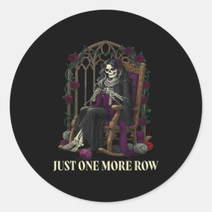 Just One More Row Crochet Skeleton Crocheting Knit Classic Round Sticker