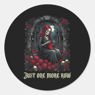 Just One More Row Crochet Skeleton Crocheting Knit Classic Round Sticker