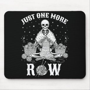 Just One More Row Crochet Skeleton Crocheting Knit Mouse Pad