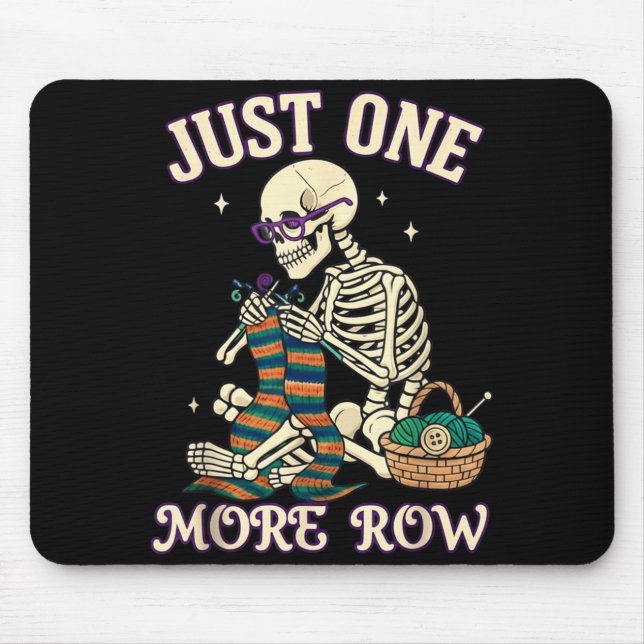 Just One More Row Crochet Skeleton Crocheting Knit Mouse Pad (Front)