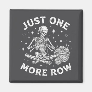Just One More Row Crochet Skeleton Funny Crochetin Magnet