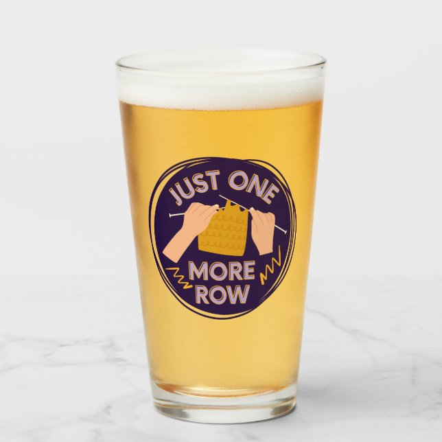 Just One More Row Glass (Front Filled)