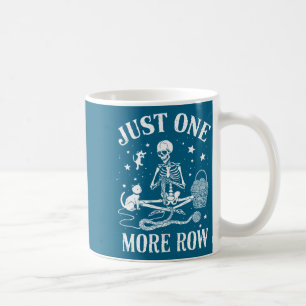 Just One More Row Skeleton Crochet Cat Funny Knitt Coffee Mug