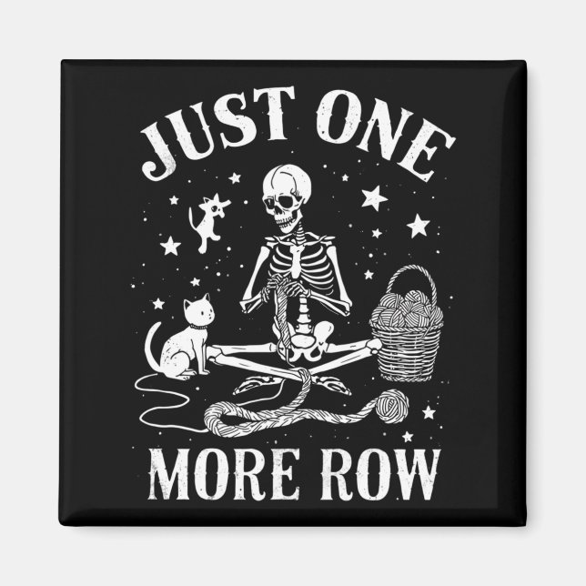 Just One More Row Skeleton Crochet Cat Funny Knitt Magnet (Front)