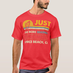 Just One More Seashell I Promise Venice Beach Cali T-Shirt