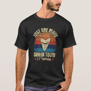 Just One More Shark Tooth I Promise Retro Fossil T-Shirt