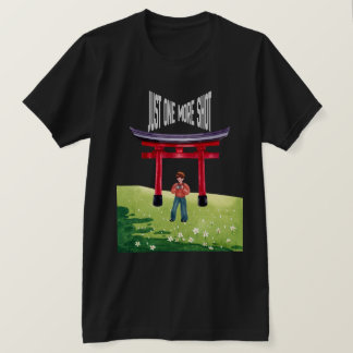 Just One More Shot T-Shirt