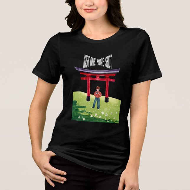 Just One More Shot Tri-Blend Shirt (Front)