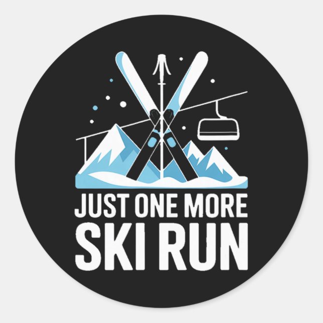 Just One More Ski Run Alpine Skiing Mountains  Classic Round Sticker (Front)