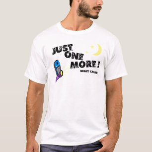 Just One More T-Shirt
