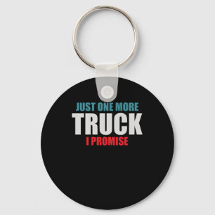 Just One More Truck Driver Cool Driver Gift Key Ring