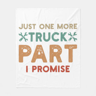 Just One More Truck Part I Promise Fleece Blanket