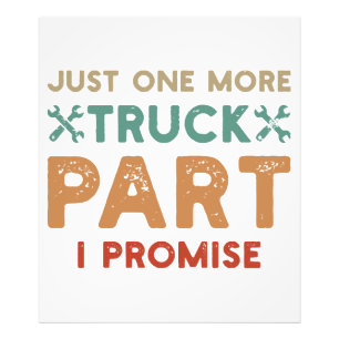 Just One More Truck Part I Promise Photo Print