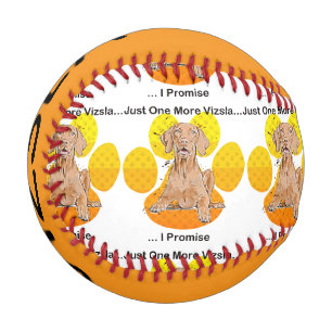 Just One More Vizsla I Promise Baseball