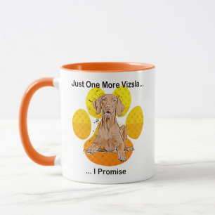 Just One More Vizsla I Promise Mug