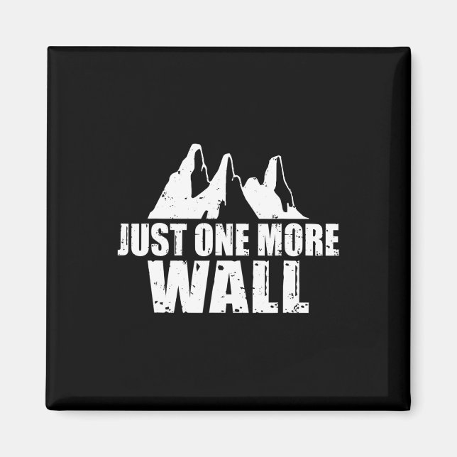 Just One More Wall Climbing Rock Climber  Magnet (Front)