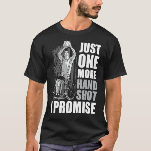 Just One Ore Hand Shot Disability Basketball On Wh T-Shirt