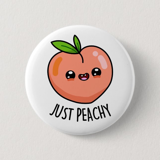 Just Peachy Funny Peach Pun  6 Cm Round Badge (Front)