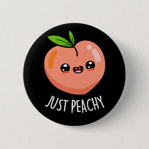 Just Peachy Funny Peach Pun Dark BG 6 Cm Round Badge