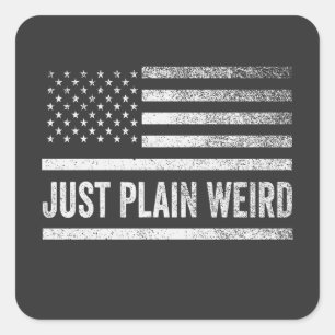 Just Plain Weird American Flag Election Square Sticker