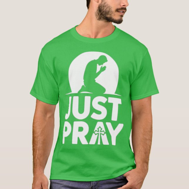 JUST PRAY T-Shirt (Front)