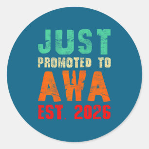 Just promoted to awa est 2026 vintage grandma 26 classic round sticker