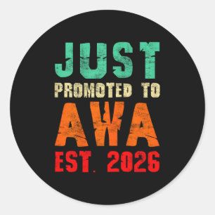 Just promoted to awa est 2026 vintage grandma 26 J Classic Round Sticker